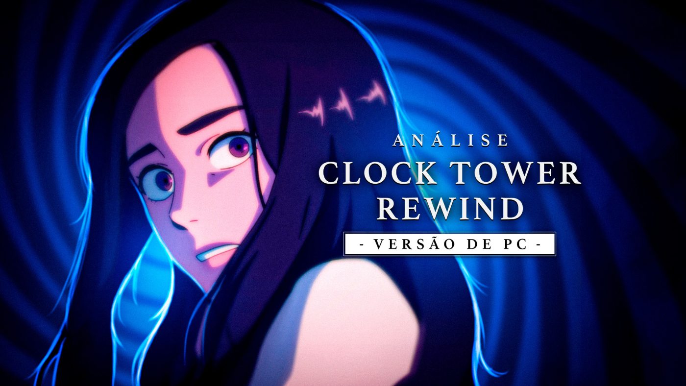 Análise - Clock Tower: Rewind - PC (Steam) - REVIL